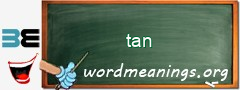 WordMeaning blackboard for tan